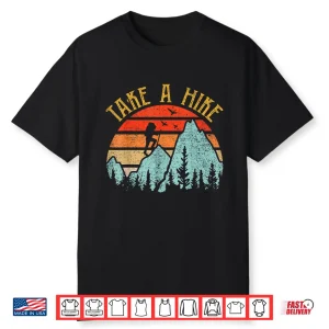 Take A Hike Funny Hiker Outdoor Adventure Graphic Shirt