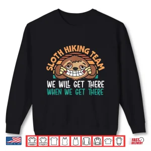 Sweatshirt Sloth Hiking Team We Will Get There Hiker Camper Vintage Shirt
