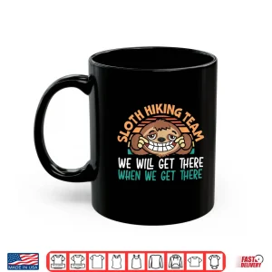 Mug Sloth Hiking Team We Will Get There Hiker Camper Vintage Shirt