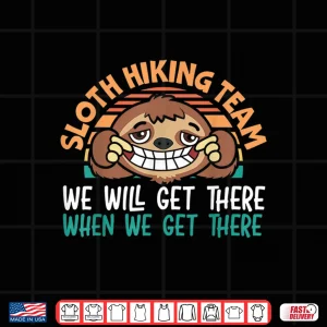 Design Sloth Hiking Team We Will Get There Hiker Camper Vintage Shirt