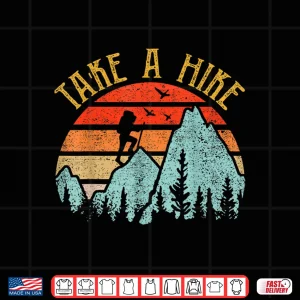 Design Take A Hike Funny Hiker Outdoor Adventure Graphic Shirt