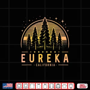 Design Eureka Eureka California Eureka CA Trekking Shirt