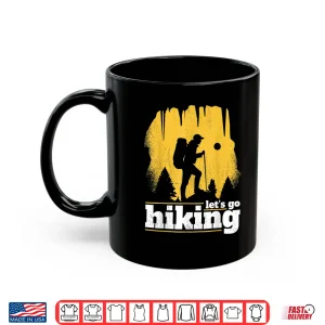 Mug Hiking Trekking. Lets go hiking. Shirt
