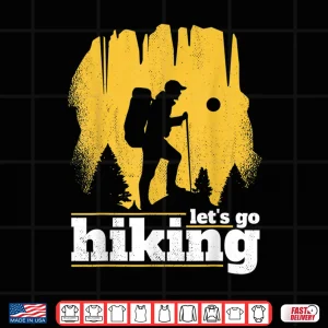 Design Hiking Trekking. Lets go hiking. Shirt