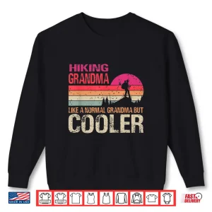 Sweatshirt Hiking Grandma Like A Normal Grandma But Cooler Trekking Shirt
