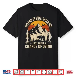 Hiking Outdoor Funny Hiker Shirt