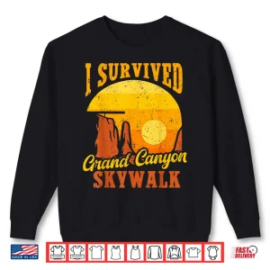 I Survived The Grand Canyon Skywalk Hiking & Camping Shirt 1 Sweatshirt I Survived The Grand Canyon Skywalk Hiking Camping Shirt