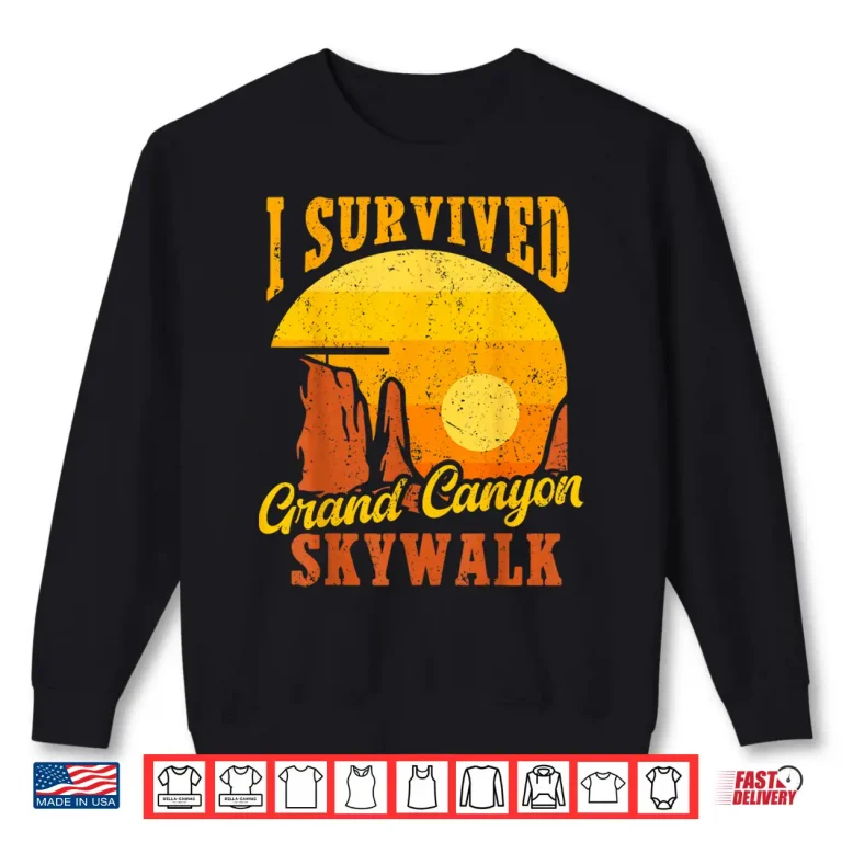 Sweatshirt I Survived The Grand Canyon Skywalk Hiking Camping Shirt