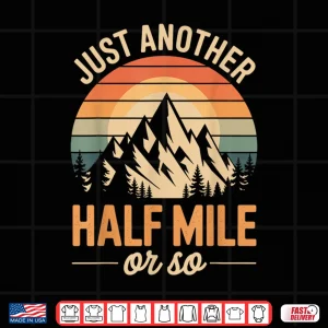 Design Just Another Half Mile Or So Outdoor Shirt