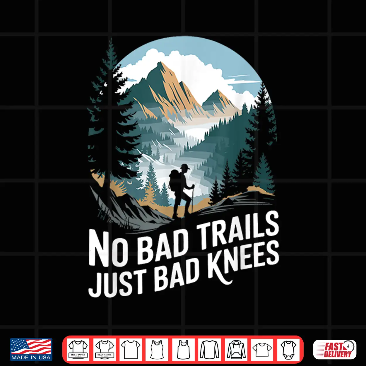 No Bad Trails Just Bad Knees Hike Trekking Hiking Hiker Shirt No Bad Trails Just Bad Knees Hike Trekking Hiking Hiker Shirt