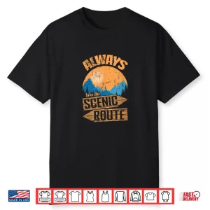 Always Take The Scenic Route Adventure On Trails Shirt