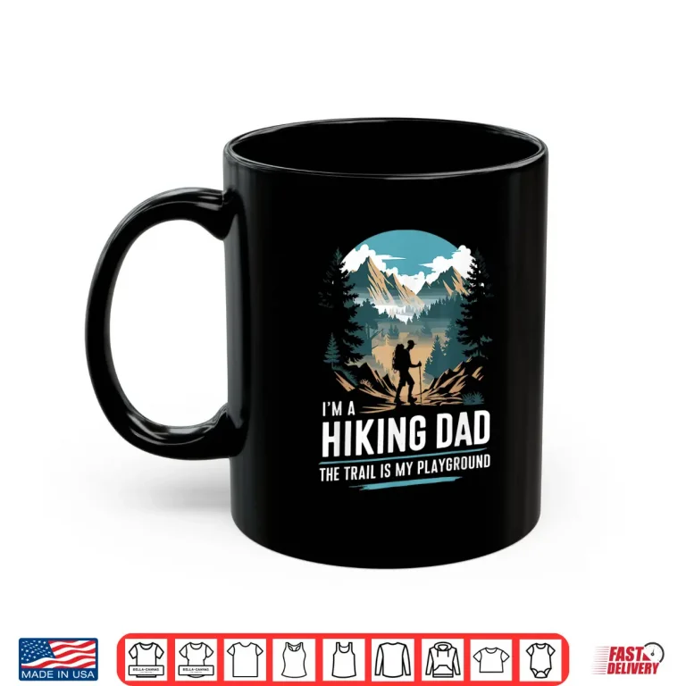Mug Hiking dad Trekking Outdoor Mountain Hiker Hike Men Hiking Shirt