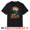 I Know I Hike Like A Girl Mountain Hiking Trekking Hiker Shirt