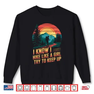 Sweatshirt I know i hike like a girl Mountain Hiking Trekking Hiker Shirt