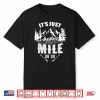 It’S Just Another Mile Or So Hiking Humor Hiker Half Mile Shirt