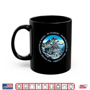 Mug Mt Everest Namche Bazaar Tea House Trekking Nepal Hiking Shirt