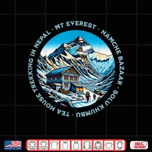 Design Mt Everest Namche Bazaar Tea House Trekking Nepal Hiking Shirt