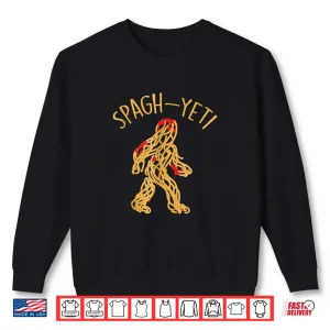 Sweatshirt Spagh Yeti Funny Ramen Noodle Spaghetti Pasta Shirt