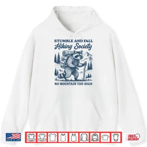 Hoodie Stumble And Fall Hiking Society Raccoon Shirt