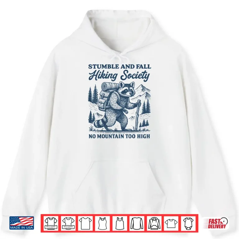 Hoodie Stumble And Fall Hiking Society Raccoon Shirt
