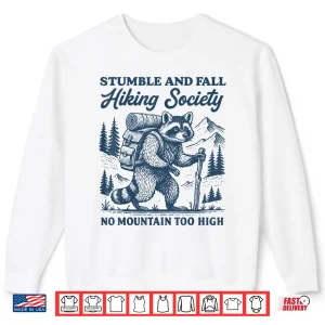 Sweatshirt Stumble And Fall Hiking Society Raccoon Shirt