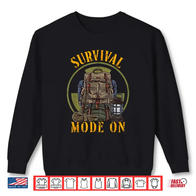 Sweatshirt Survival Mode On Doomsday Prepper Mountain Climber Backpack Shirt