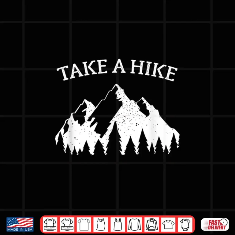 Design Take A Hike Funny Trekking Trail Mountain Hiker T Shirt