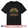 Truckee   Truckee California   Truckee Ca Trekking Shirt