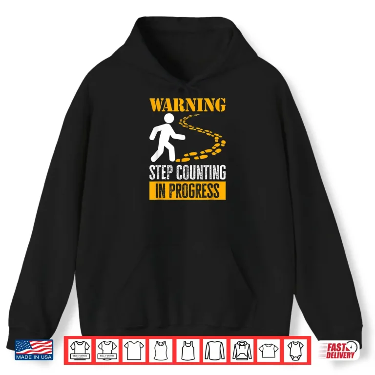 Hoodie Warning Step Counting In Progress. Trekking Dog Walking Shirt