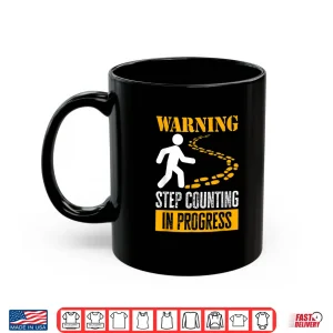 Mug Warning Step Counting In Progress. Trekking Dog Walking Shirt