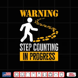 Design Warning Step Counting In Progress. Trekking Dog Walking Shirt
