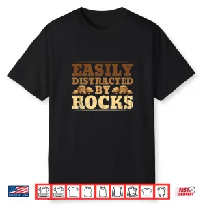 Easily Distracted By Rocks Trekking Wander Climbing Shirt