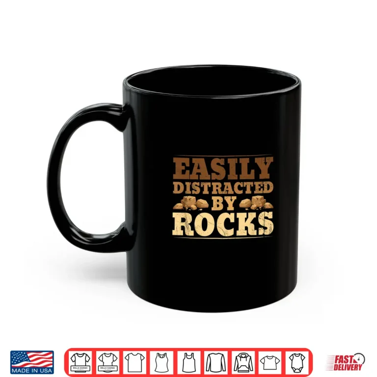 Mug Easily distracted by Rocks Trekking Wander climbing Shirt