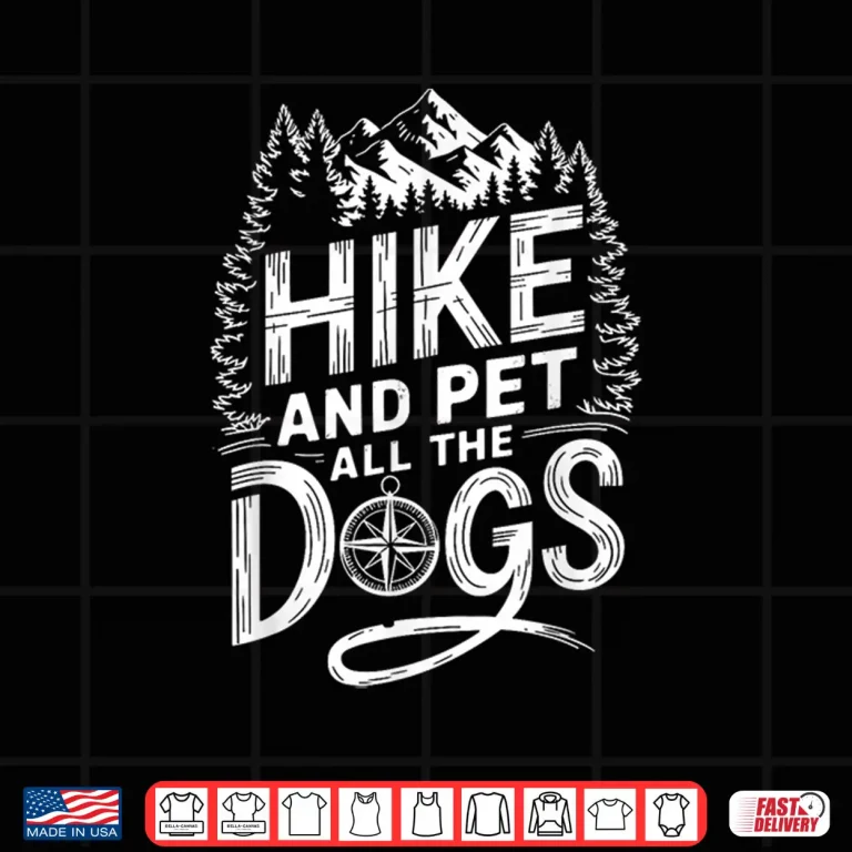 Design Hike And Pet All The Dogs Hiking Trekking Mountain Hiker Shirt