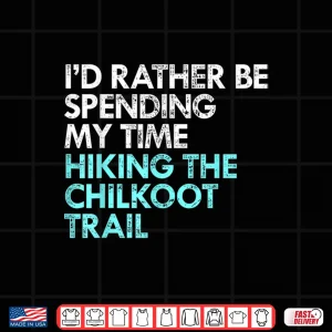 Design Hiking Chilkoot Trail Funny Shirt