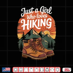 Design Just A Girl Who Loves Hiking Girl Hiker Trekking Shirt