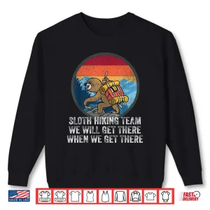 Sweatshirt Sloth Hiking Team We Will Get There When We Get There Kids Shirt