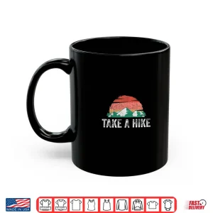 Mug Take A Hike Retro Hiker Outdoors Trekking Nature Hiking Shirt
