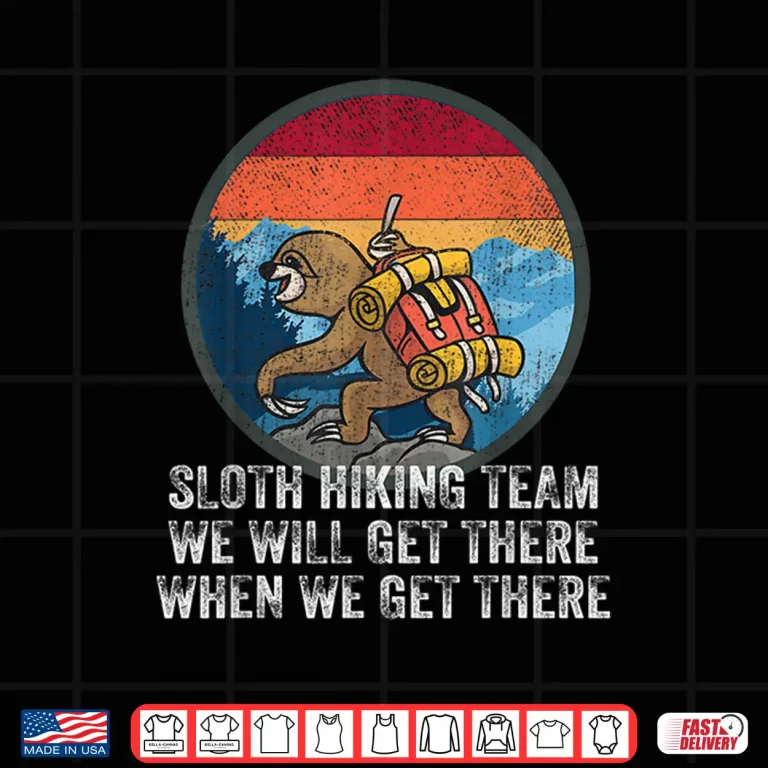 Design Sloth Hiking Team We Will Get There When We Get There Kids Shirt