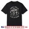 Things I Trip On While Hiking Mountain Trekking Hiker Hike Shirt