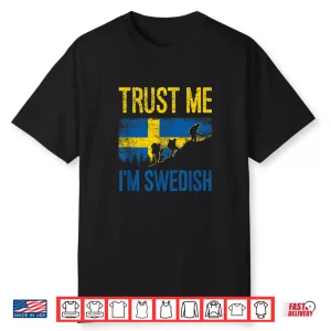 Trust Me I’M Swedish Hiker And Backpacker Shirt