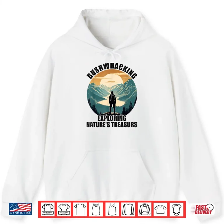 Hoodie Bushwhacking Survival Hiking Nature Bushwhacker Bushcraft Shirt