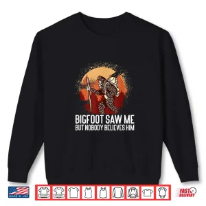 Sweatshirt Bigfoot Saw Me Nature Mountain Trekking Funny Hiking Shirt