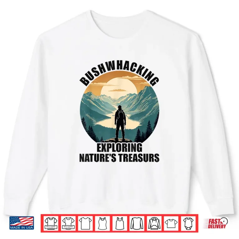 Sweatshirt Bushwhacking Survival Hiking Nature Bushwhacker Bushcraft Shirt
