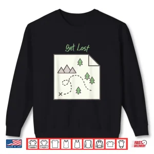 Sweatshirt Get Lost Map Hiking Outdoors Adventure Nature Trekking Camp Shirt