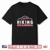 Hiking Grandma Hike Mother’S Day Trekking Mother Women Shirt