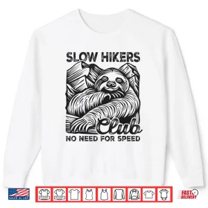 Sweatshirt Hiking Funny Hiker Backpacking Slow Hikers Club Sloth Shirt