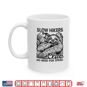 Mug Hiking Funny Hiker Backpacking Slow Hikers Club Sloth Shirt