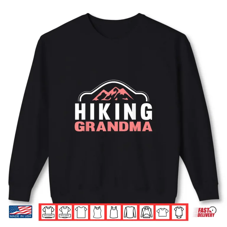 Sweatshirt Hiking Grandma Hike Mothers Day Trekking Mother Women Shirt