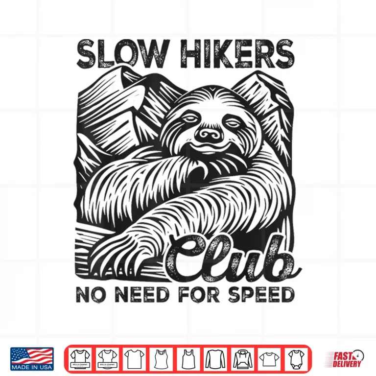 Design Hiking Funny Hiker Backpacking Slow Hikers Club Sloth Shirt